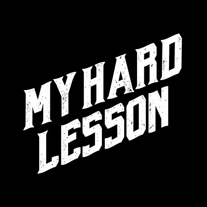 My Hard Lesson