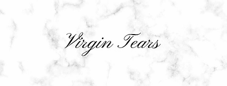 Virgin Tears